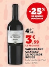 Cahors Aop rouge - CHATEAU LA POUJADE en promo chez Super U Amboise à 3,59 €