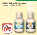 Aktuelle Sahne Angebote bei GLOBUS in Koblenz Aktuelles Kaffeemilch Angebot bei GLOBUS in Koblenz ab 0,89 €