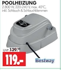 POOLHEIZUNG im Angebot bei Wreesmann in Aurich POOLHEIZUNG Angebote von Bestway bei Wreesmann Aurich für 119,00 €