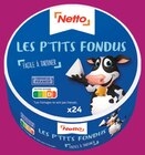Netto Villeneuve-lès-Maguelone - Promo Les P'tits Fondus Promo Les P'tits Fondus à 2,64 € dans le catalogue Netto à Villeneuve-lès-Maguelone