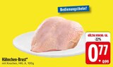 Hähnchen-Brust Angebote bei EDEKA Ravensburg für 0,77 €