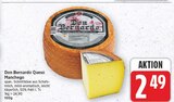 Queso Manchego von Don Bernardo für 2,49 € bei E center im Angebot Queso Manchego von Don Bernardo im aktuellen E center Prospekt