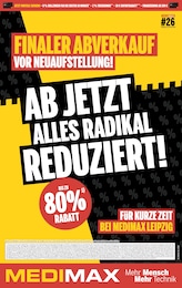 MEDIMAX Prospekt für Leipzig mit 11 Seiten MEDIMAX Prospekt für Leipzig: "FINALER ABVERKAUF VOR NEUAUFSTELLUNG", 11 Seiten, 19.06.2026 - 26.06.2026