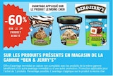 -60% sur le 2e produit acheté sur les produits présents en magasin de la gamme Ben & Jerry's - Ben & Jerry's en promo chez E.Leclerc -60% sur le 2e produit acheté sur les produits présents en magasin de la gamme Ben & Jerry's - Ben & Jerry's dans le catalogue E.Leclerc