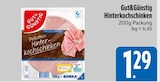 Hinterkochschinken im E xpress Prospekt Hinterkochschinken von Gut&Günstig im aktuellen E xpress Prospekt für 1,29 €