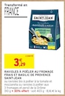 Intermarché Saint-Rambert-d'Albon - Promo Ravioles à poêler au fromage frais et basilic de provence Promo Ravioles à poêler au fromage frais et basilic de provence à 3,29 € dans le catalogue Intermarché à Saint-Rambert-d'Albon