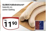 Aktuelle Bratwurst Angebote bei GLOBUS in Oberhausen Aktuelles Kalbsbratwurst Angebot bei GLOBUS in Oberhausen ab 11,90 €