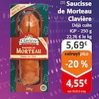 Promo Saucisse de Morteau fumée en tuyé à 4,55 € dans le catalogue Colruyt à Charchilla