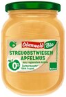 Streuobstwiesen Apfelmus ohne Zucker im Angebot bei REWE in Rodgau Streuobstwiesen Apfelmus ohne Zucker Angebote von Odenwald Bio bei REWE Rodgau für 1,49 €