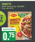 MAGGI FIX im Angebot bei Marktkauf in Bochum MAGGI FIX Angebote von Maggi bei Marktkauf Bochum für 0,75 €