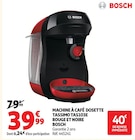 Machine à café dosette Tassimo TAS103E rouge et noire - BOSCH en promo chez Auchan Hypermarché Nancy à 39,99 €