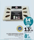 Huitres Marennes Oleron Fines de Claires IGP - U - Super U à Colomiers Huitres Marennes Oleron Fines de Claires IGP - U en promo chez Super U Colomiers à 8,91 €