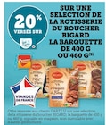 20% versés sur ma carte U sur une selection de la rotisserie du boucher BIGARD LA BARQUETTE DE 400 G OU 460 G à U Express dans Saint-Genix-sur-Guiers