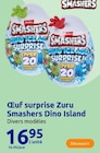 Œuf surprise Zuru Smashers Dino Island - ZURU à 16,95 € dans le catalogue Action