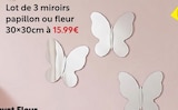 Lot de 3 miroirs papillon ou fleur en promo chez Maxi Bazar Asnières-sur-Seine à 15,99 €