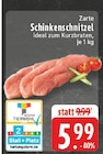 E center - Schinkenschnitzel Angebot im Prospekt Schinkenschnitzel bei E center im Prospekt "" für 5,99 €