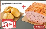 Aktuelle Wecker Angebote bei GLOBUS in Wiesbaden Aktuelles Ganzer Pizzafleischkäse Angebot bei GLOBUS in Wiesbaden ab 24,00 €