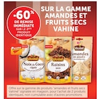 Hyper U Les Gresillons - Promo -60% de remise immédiate sur le 2ème produit identique sur la gamme amandes et fruits secs VAHINE Promo -60% de remise immédiate sur le 2ème produit identique sur la gamme amandes et fruits secs VAHINE à dans le catalogue Hyper U à Les Gresillons
