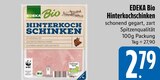 Hinterkochschinken von EDEKA Bio im aktuellen E xpress Prospekt für 2,79 €