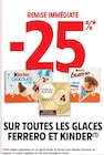 -25 remise immédiate Sur toutes les glaces Ferrero et Kinder - Ferrero en promo chez Intermarché Champigny-sur-Marne