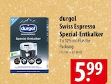 Aktuelles durgol Swiss Espresso Spezial-Entkalker Angebot bei famila Nordost in Stralsund ab 5,99 €