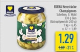 Champignons im Angebot bei diska in Gera Champignons Angebote von EDEKA Herzstücke bei diska Gera für 1,29 €