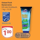 Kaviarcreme im Angebot bei GLOBUS in Salzgitter Kaviarcreme Angebote von Ostsee Fisch bei GLOBUS Salzgitter für 1,00 €