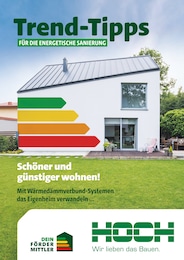 Aktueller Hoch Baustoffe Prospekt, "Trend-Tipps für die energetische Sanierung", mit Angeboten der Woche, gültig von 14.03.2025 bis 14.03.2025