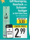 Haarspray, Haarlack oder Schaumfestiger von Taft im aktuellen EDEKA Prospekt für 2,99 €
