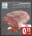 Schweinekammbraten bei EDEKA im Prospekt "" für 0,75 €