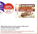 Maxi bâtonnets de crème glacée vanille chocolat cookie dough - MONOPRIX à 2,63 € dans le catalogue Monoprix
