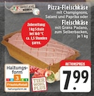 EDEKA Neuwied - Pizza-Fleischkäse Angebot im Prospekt Pizza-Fleischkäse bei EDEKA im Neuwied Prospekt für 7,99 €