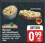 Eiersalat mit Schnittlauch von BauernGut für 0,99 € bei EDEKA im Angebot Eiersalat mit Schnittlauch von BauernGut im aktuellen EDEKA Prospekt