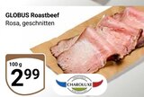Aktuelle Rindfleisch Angebote bei GLOBUS in Halle (Saale) Aktuelles Roastbeef Angebot bei GLOBUS in Halle (Saale) ab 2,99 €