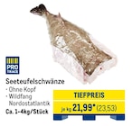 Seeteufel im METRO Prospekt Seeteufelschwänze von Pro Trace im aktuellen METRO Prospekt für 23,53 €