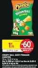 Crispy Ball goût fromage - CHEETOS en promo chez Intermarché Hyper Crispy Ball goût fromage - CHEETOS dans le catalogue Intermarché Hyper