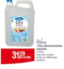 (1) Eau déminéralisée lavande - Phebus en promo chez Carrefour Issy-les-Moulineaux à 3,29 €