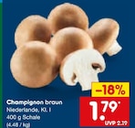 Aktuelle Champignons Angebote bei Netto Marken-Discount in Duisburg Aktuelles Champignon braun Angebot bei Netto Marken-Discount in Duisburg ab 1,79 €