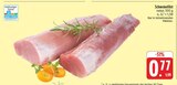Schweinefilet im Angebot bei EDEKA in Gera Schweinefilet Angebote bei EDEKA Gera für 0,77 €