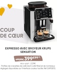 Expresso avec broyeur Sensation - KRUPS - Fnac Expresso avec broyeur Sensation - KRUPS à 399,99 € dans le catalogue Fnac
