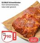 Schwenkbraten im Angebot bei GLOBUS in Pirmasens Schwenkbraten Angebote von Globus bei GLOBUS Pirmasens für 7,90 €