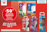 -50% de remise immésiate sur le 2ème produit identique sur le rayon des ampoules LED U - U en promo chez Super U Belfort