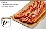 Schweinebauchscheiben im Angebot bei GLOBUS in Hof Schweinebauchscheiben Angebote von Globus bei GLOBUS Hof für 6,90 €