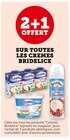 2+1 offert sur toutes les cremes bridelice à Hyper U dans Montrollet 2+1 offert sur toutes les cremes bridelice à Hyper U dans Montrollet