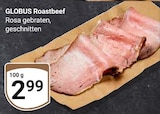 Aktuelle Roastbeef Angebote bei GLOBUS in Leipzig Aktuelles Roastbeef Angebot bei GLOBUS in Leipzig ab 2,99 €