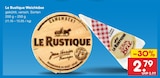 Weichkäse von Le Rustique im aktuellen Netto Marken-Discount Prospekt