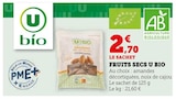 Fruits secs - U bio - Super U à Mérignac Fruits secs - U bio en promo chez Super U Mérignac à 2,70 €