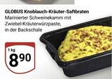 Knoblauch-Kräuter-Saftbraten im Angebot bei GLOBUS in Duisburg Knoblauch-Kräuter-Saftbraten Angebote von GLOBUS bei GLOBUS Duisburg für 8,90 €
