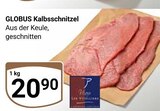 Aktuelles Kalbsschnitzel Angebot bei GLOBUS in Halle (Saale) ab 20,90 €