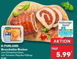 Aktuelles Bruschetta-Braten Angebot bei Kaufland in Münster ab 5,99 €